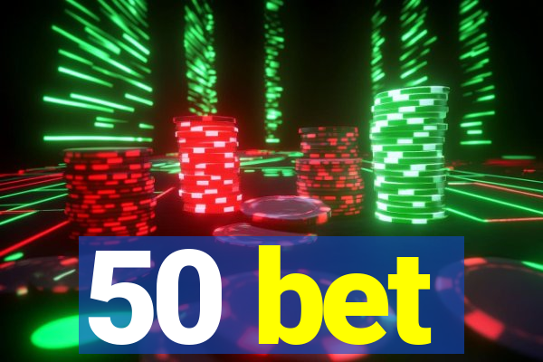 50 bet